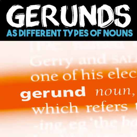 Verbals — Gerunds Lesson and Practice: Gerunds as Nouns