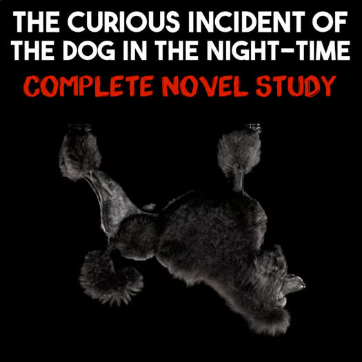 The Curious Incident of the Dog in the Night-Time Novel Study — Complete Unit Plan